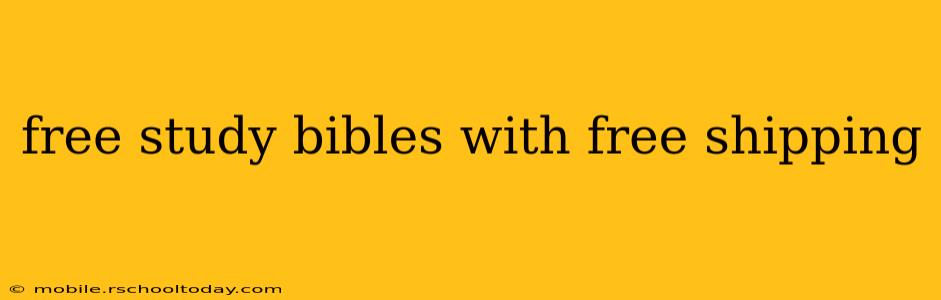 free study bibles with free shipping
