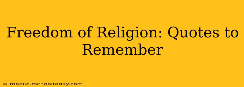 Freedom of Religion: Quotes to Remember