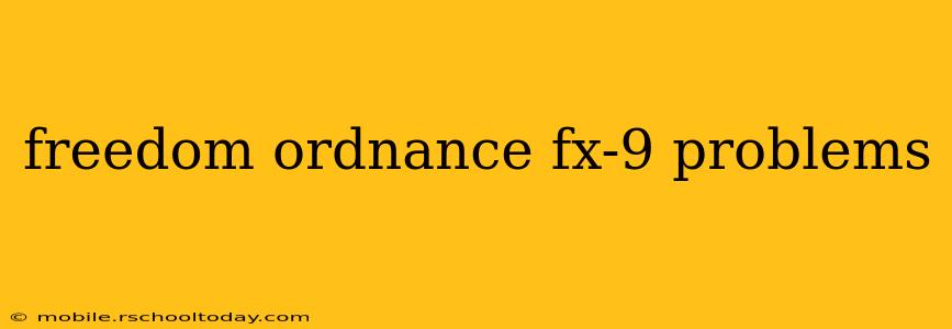 freedom ordnance fx-9 problems