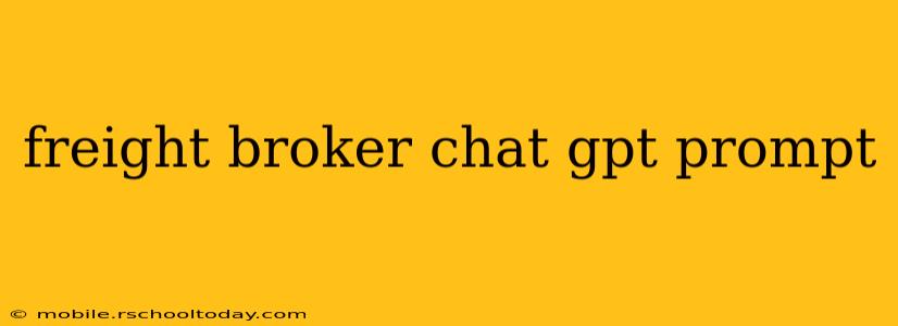 freight broker chat gpt prompt