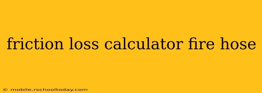 friction loss calculator fire hose