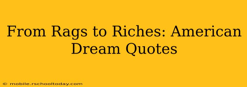 From Rags to Riches: American Dream Quotes