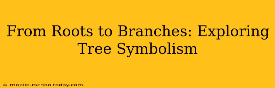 From Roots to Branches: Exploring Tree Symbolism
