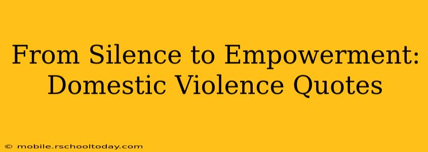 From Silence to Empowerment: Domestic Violence Quotes