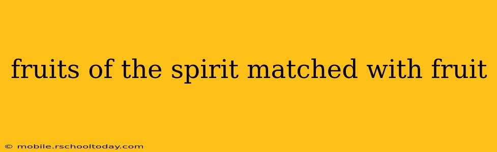 fruits of the spirit matched with fruit