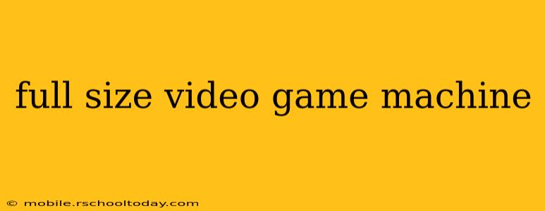 full size video game machine