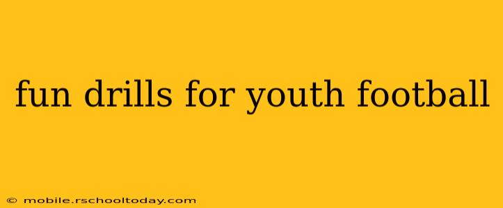 fun drills for youth football