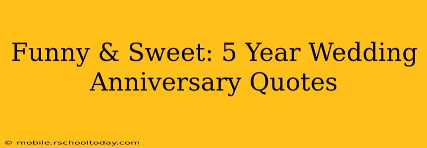 Funny & Sweet: 5 Year Wedding Anniversary Quotes