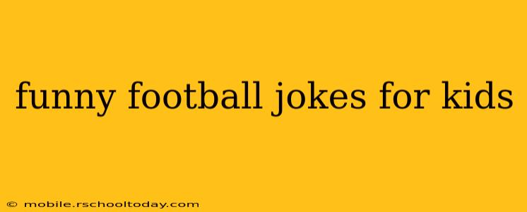 funny football jokes for kids