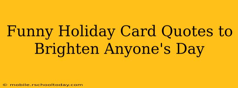 Funny Holiday Card Quotes to Brighten Anyone's Day