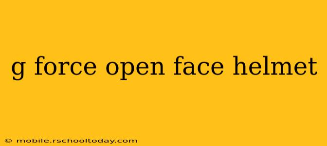 g force open face helmet