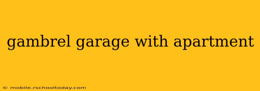 gambrel garage with apartment