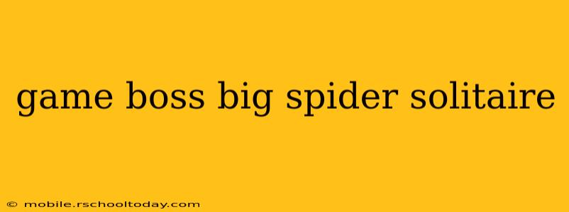 game boss big spider solitaire