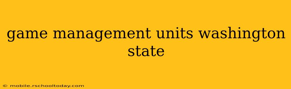 game management units washington state