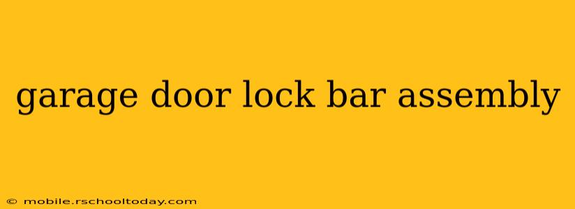 garage door lock bar assembly