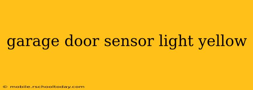 garage door sensor light yellow
