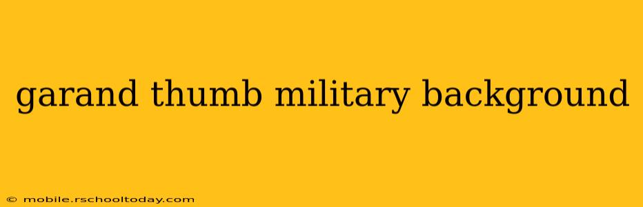 garand thumb military background