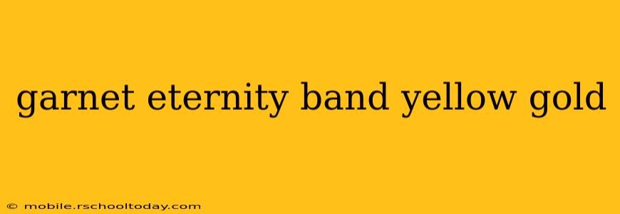garnet eternity band yellow gold