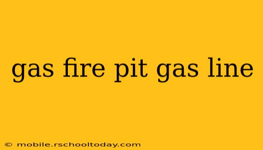 gas fire pit gas line