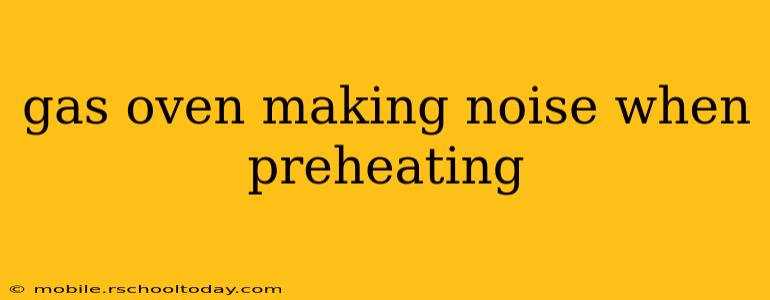 gas oven making noise when preheating