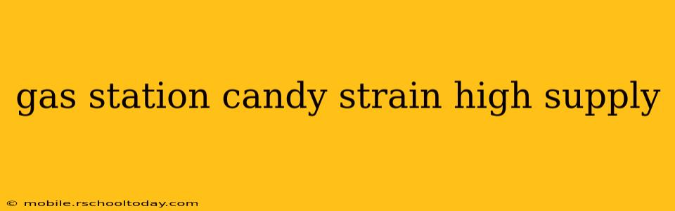 gas station candy strain high supply