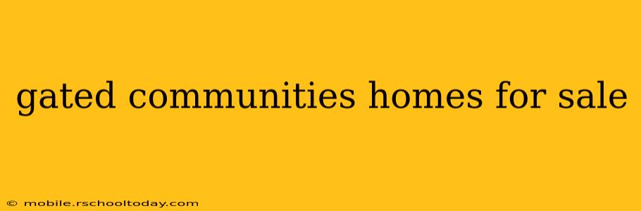 gated communities homes for sale
