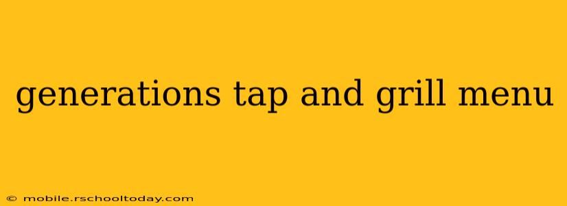 generations tap and grill menu