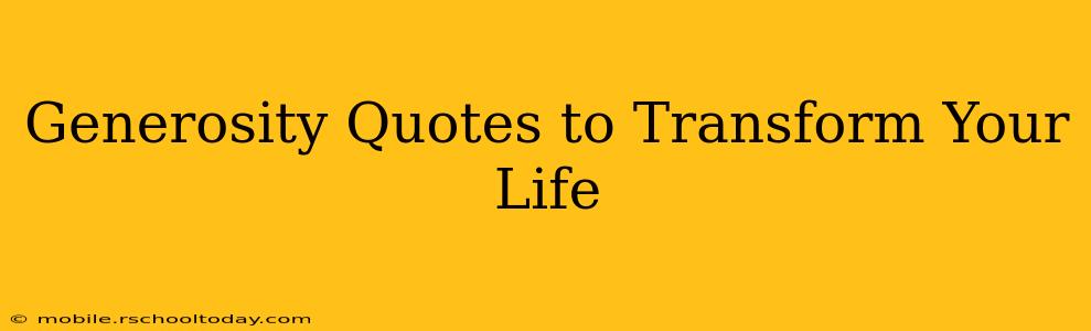 Generosity Quotes to Transform Your Life