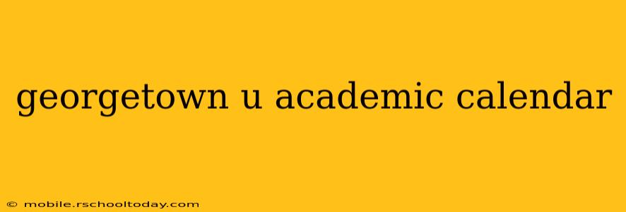 georgetown u academic calendar