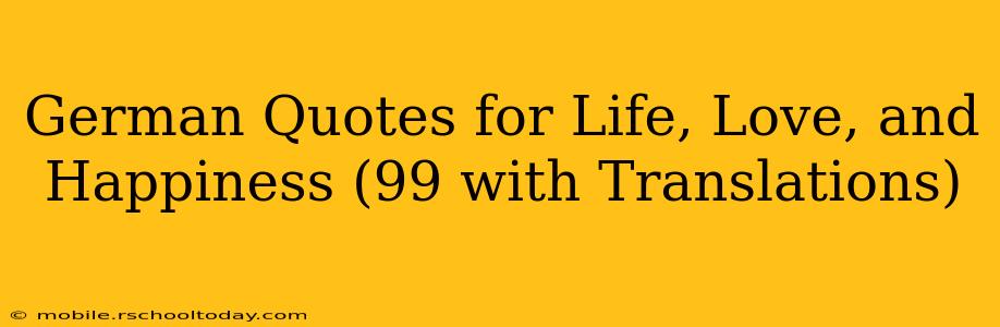 German Quotes for Life, Love, and Happiness (99 with Translations)