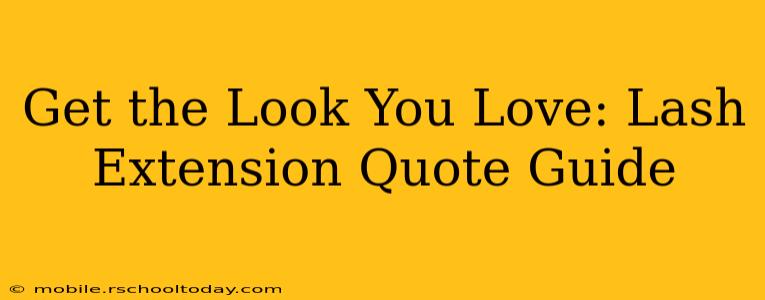 Get the Look You Love: Lash Extension Quote Guide