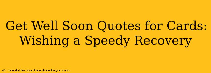 Get Well Soon Quotes for Cards: Wishing a Speedy Recovery