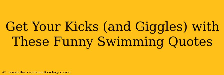 Get Your Kicks (and Giggles) with These Funny Swimming Quotes