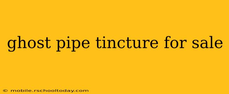 ghost pipe tincture for sale