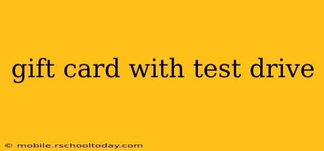 gift card with test drive