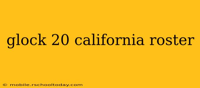 glock 20 california roster