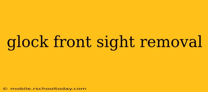 glock front sight removal