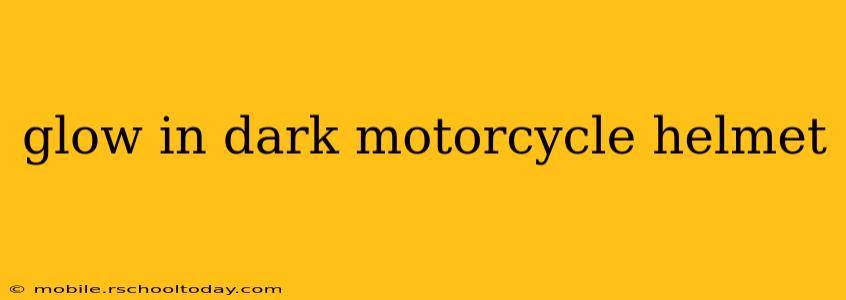glow in dark motorcycle helmet