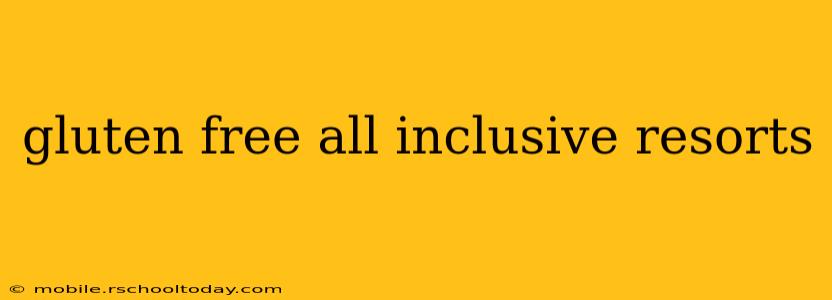 gluten free all inclusive resorts