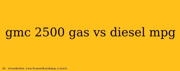 gmc 2500 gas vs diesel mpg