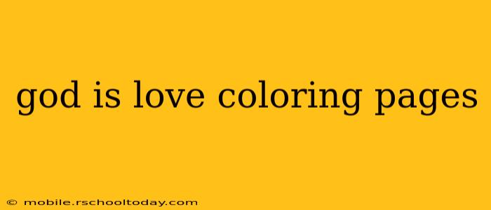 god is love coloring pages