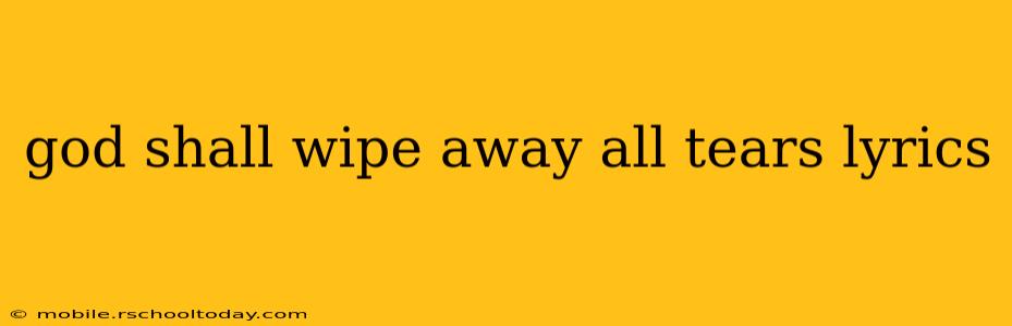god shall wipe away all tears lyrics