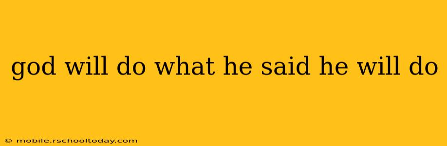 god will do what he said he will do