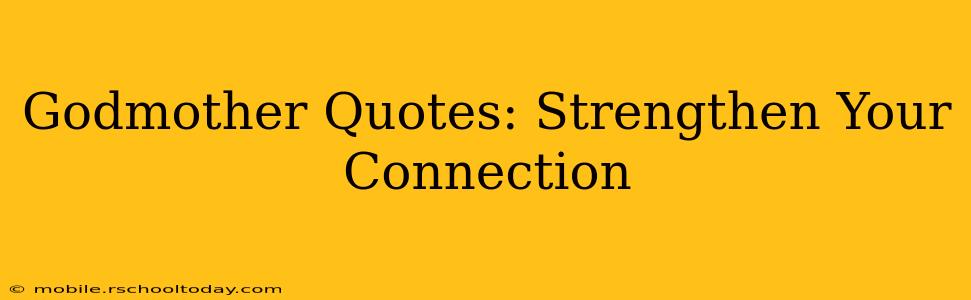 Godmother Quotes: Strengthen Your Connection
