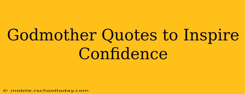 Godmother Quotes to Inspire Confidence