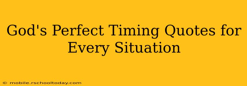 God's Perfect Timing Quotes for Every Situation