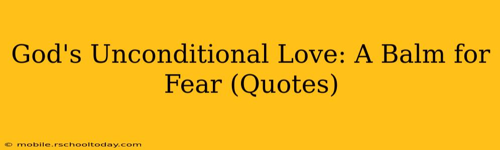 God's Unconditional Love: A Balm for Fear (Quotes)