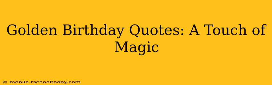 Golden Birthday Quotes: A Touch of Magic