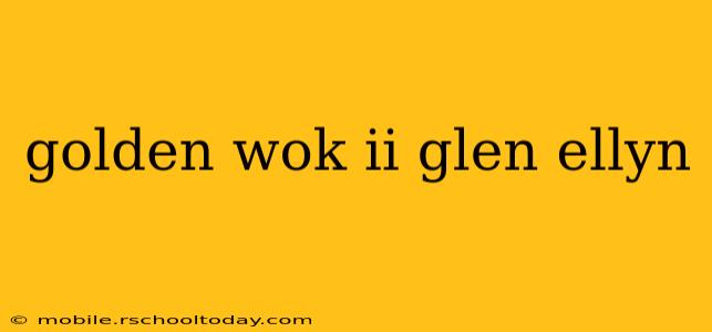 golden wok ii glen ellyn