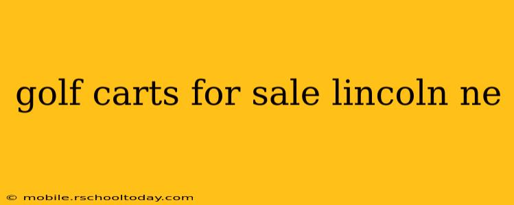 golf carts for sale lincoln ne